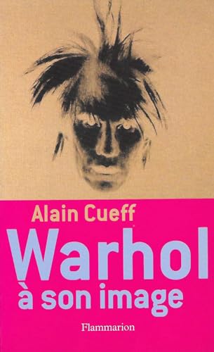 Warhol Ã: son image (9782081222984) by Cueff, Alain
