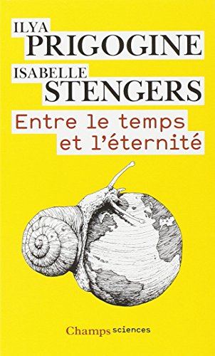 Entre le temps et l'Ã©ternitÃ© (9782081223066) by Stengers, Isabelle; Prigogine, Ilya