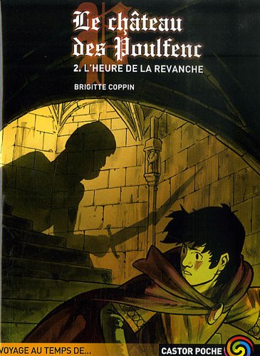 Beispielbild fr Le chteau des Poulfenc, Tome 2 : L'Heure de la revanche zum Verkauf von Ammareal