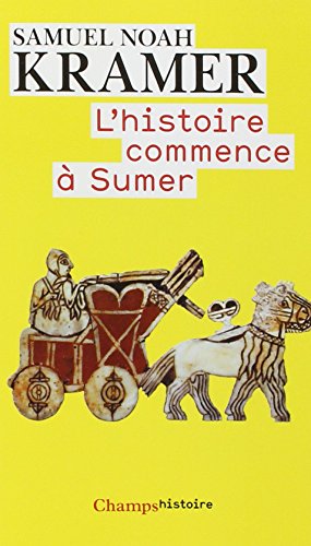 L'histoire commence Ã: sumer (nc) (9782081223868) by Kramer Samuel-Noah