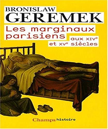 Les Marginaux parisiens: aux XIVe et XVe siÃ¨cles (9782081223899) by Geremek, Bronislaw