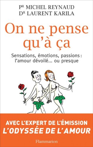 Beispielbild fr On ne pense qu' a : Sensations, motions, passions : l'amour dvoil ou presque zum Verkauf von Ammareal