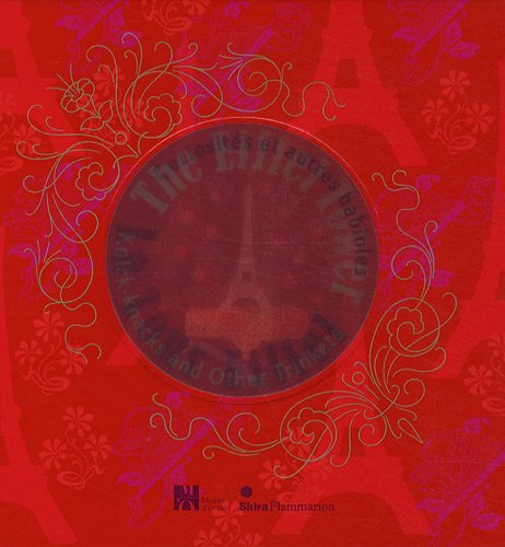 LA TOUR EIFFEL / THE EIFFEL TOWER: CURIOSITES ET AUTRES BABIOLES / KNICK-KNACKS AND OTHER TRINKETS (9782081224353) by Sous La Direction De Caroline Mathieu