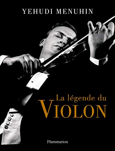 LA LEGENDE DU VIOLON + CD (9782081224384) by Menuhin, Yehudi