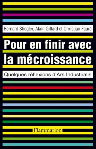 Pour en finir avec la mÃ©croissance (9782081224926) by Faure, Christian-Alexandre; Stiegler, Bernard; Giffard, Alain