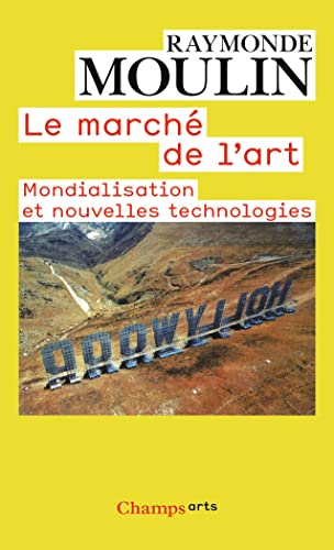 Stock image for Le march de l'art : Mondialisation et nouvelles technologies for sale by Ammareal
