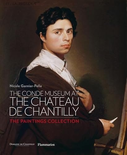 Stock image for The Conde Museum at the Chateau De Chantilly: The Paintings Collection for sale by Magus Books Seattle