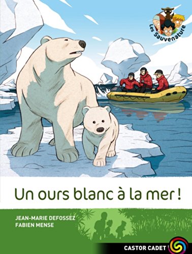 Beispielbild fr Les Sauvenature, Tome 9 : Un ours blanc  la mer zum Verkauf von medimops