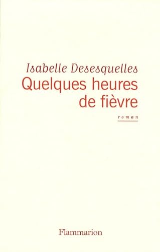 Beispielbild fr Quelques heures de fi vre [Paperback] Desesquelles, Isabelle zum Verkauf von LIVREAUTRESORSAS