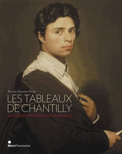 Beispielbild fr Les tableaux de Chantilly : La collection du duc d'Aumale zum Verkauf von medimops