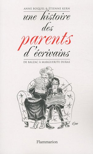 Beispielbild fr Une histoire des parents d'crivains : De Balzac  Marguerite Duras zum Verkauf von Ammareal