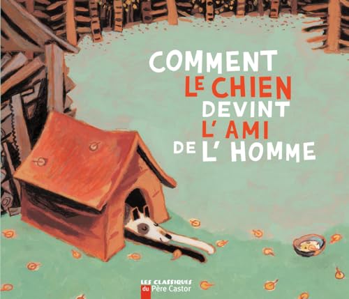 Stock image for Comment le chien devint l'ami de l'homme for sale by MusicMagpie