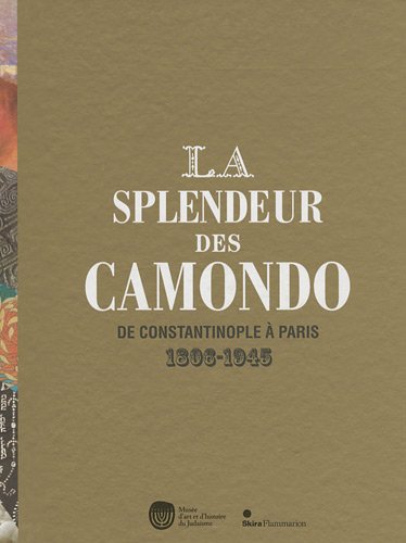 9782081228931: La splendeur des Camondo : De Constantinople à Paris 1806-1945: DE CONSTANTINOPLE A PARIS, 1806-1945