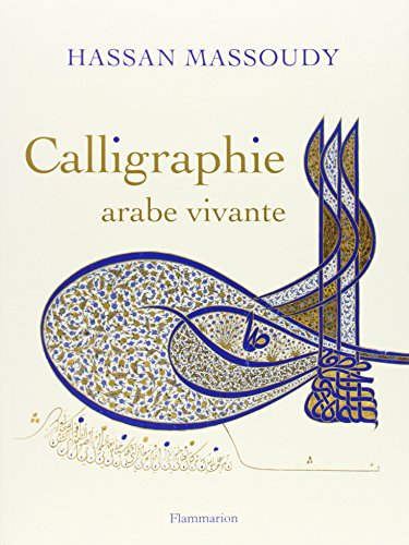 Stock image for CALLIGRAPHIE ARABE VIVANTE for sale by Zilis Select Books