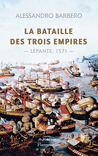 9782081229525: La bataille des trois empires: Lpante, 1571 (Au fil de l'histoire)