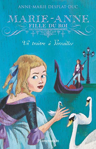 Stock image for Marie-Anne, fille du roi: Un traître  Versailles (2) for sale by WorldofBooks