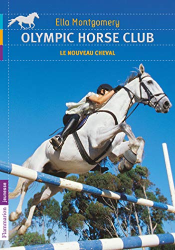 Beispielbild fr Olympic horse club, Tome 1 : Le nouveau cheval zum Verkauf von Ammareal