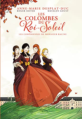 Beispielbild fr Les Colombes du Roi-Soleil (BD), Tome 1 : Les comdiennes de monsieur Racine zum Verkauf von Ammareal