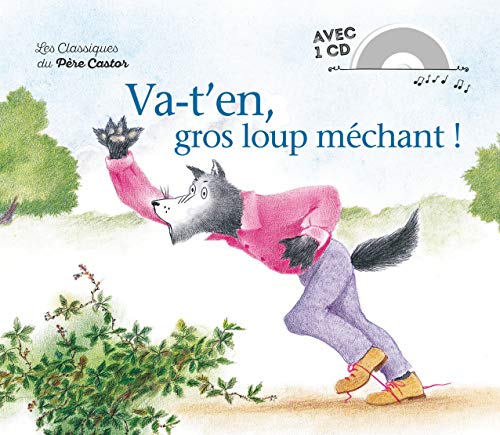 Va-t'en, gros loup mÃ©chant! (Les classiques en musique) (9782081230903) by Chapouton, Anne-Marie