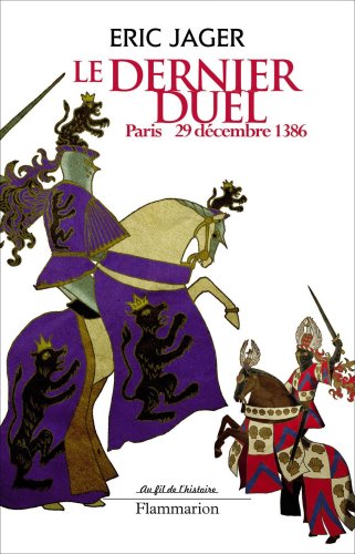 Imagen de archivo de Le dernier duel : Paris, 29 dcembre 1386 a la venta por Ammareal