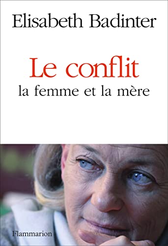 Beispielbild fr Le Conflit : La Femme et la Mre zum Verkauf von Better World Books