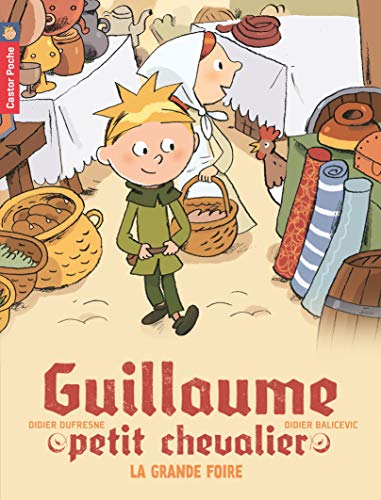 Beispielbild fr Guillaume petit chevalier, Tome 6 : La grande foire zum Verkauf von Ammareal