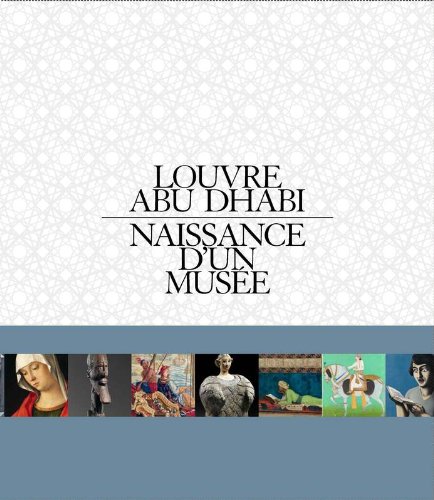 9782081232372: Louvre Abu Dhabi : Naissance d'un muse: 1