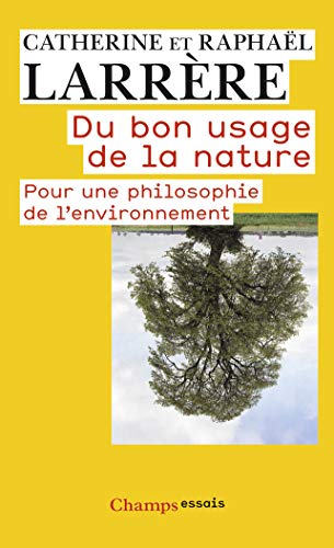 9782081232563: Du bon usage de la nature: pour une philosophie de l'environnement