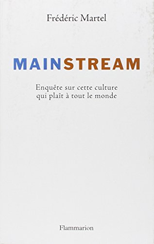 Stock image for Mainstream: Enqu?te sur cette culture qui pla?t ? tout le monde for sale by SecondSale