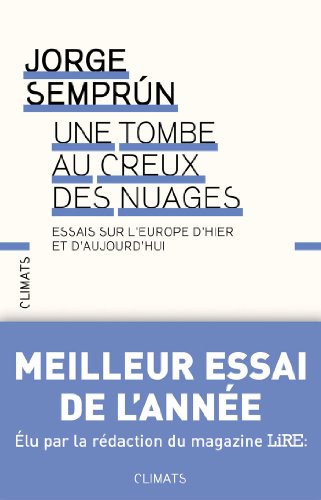 Beispielbild fr Une tombe au creux des nuages: ESSAIS SUR L'EUROPE D'HIER ET D'AUJOURD'HUI Semprún, Jorge zum Verkauf von LIVREAUTRESORSAS