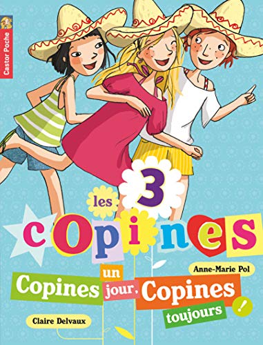 Stock image for Les 3 copines, Tome 11 : Copines un jour, copines toujours for sale by Ammareal