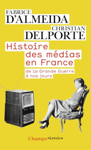 Beispielbild fr Histoire des mdias en France : de la Grande Guerre  nos jours zum Verkauf von Ammareal