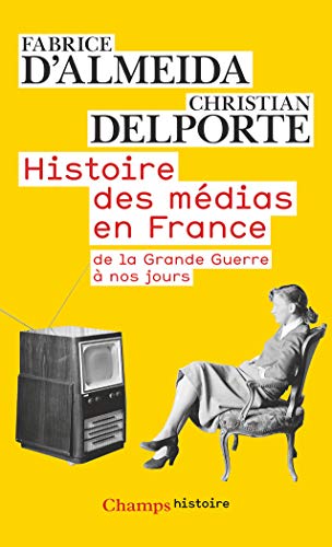 9782081237704: Histoire des mdias en France de la Grande Guerre  nos jours