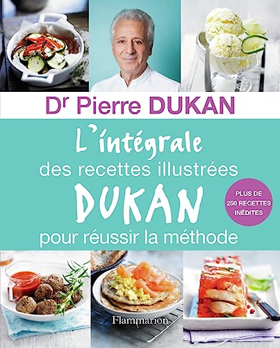 Stock image for L'intgrale des recettes illustres Dukan pour russir la mthode for sale by Ammareal