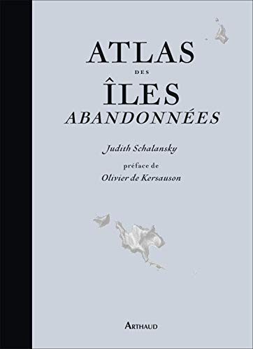 Stock image for Atlas des ?les abandonn?es - Judith Schalansky for sale by Book Hmisphres