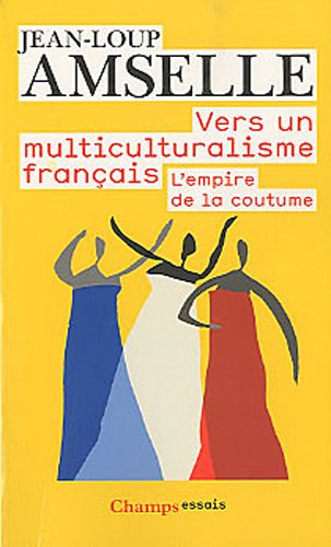 9782081240766: Vers un multiculturalisme franais: L 'empire de la coutume