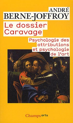 9782081240834: Le Dossier Caravage: Psychologie des attributions et psychologie de l'art