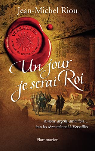 Beispielbild fr Un jour je serai Roi. Versailles, le palais de toutes les promesses, Tome 1(1638-1664) zum Verkauf von Ammareal