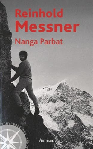 Nanga Parbat: Face Ã  la montagne de la mort (9782081241275) by Messner, Reinhold