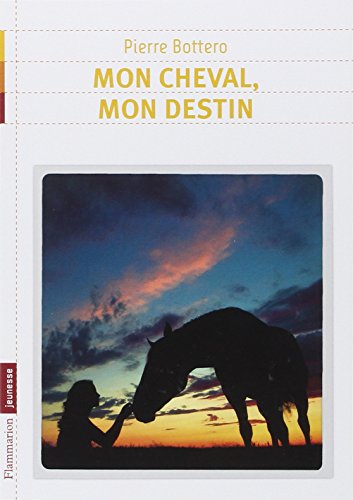 9782081242722: Mon cheval, mon destin