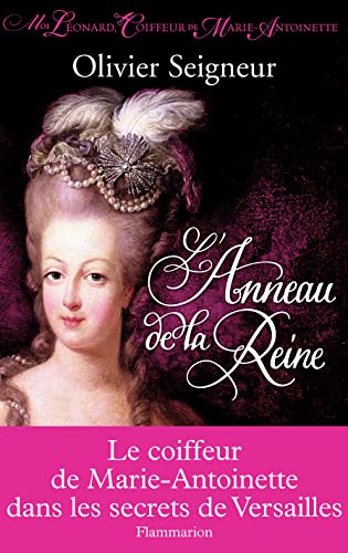 9782081243446: L'Anneau de la Reine: Moi, Lonard, coiffeur de Marie-Antoinette