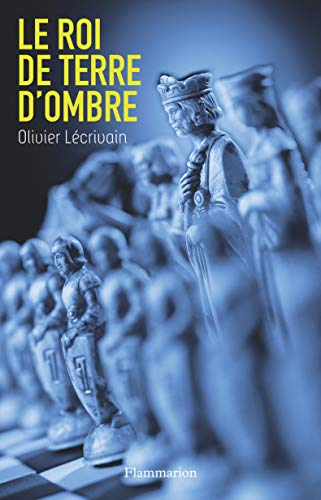 Beispielbild fr Le roi de terre d'ombre zum Verkauf von Ammareal