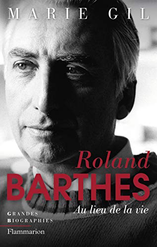 Beispielbild fr Roland Barthes; Au Lieu De La Vie zum Verkauf von BISON BOOKS - ABAC/ILAB