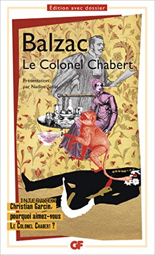 9782081244894: Le Colonel Chabert: Interview Christian Garcin, pourquoi aimez-vous Le Colonel Chabert ?