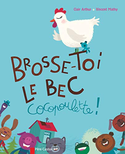 Beispielbild fr Brosse-toi le bec, Cocopoulette! zum Verkauf von Wonder Book