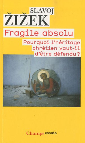 Beispielbild für Fragile absolu : Pourquoi l'héritage chrétien vaut-il d'être défendu ? zum Verkauf von medimops