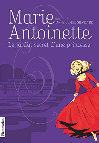 Beispielbild fr Marie-Antoinette, Tome 1 : Le jardin secret d'une princesse zum Verkauf von medimops