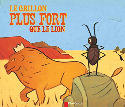 Beispielbild fr Le Grillon plus fort que le lion zum Verkauf von WorldofBooks