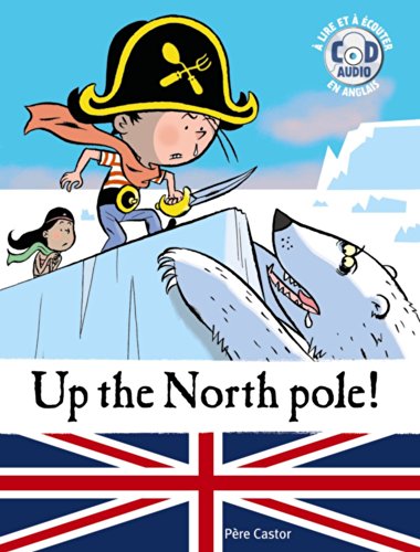 9782081247666: FEATHER THE PIRATE - UP THE NORTH POLE (LITTRATURE JEUNESSE (A))