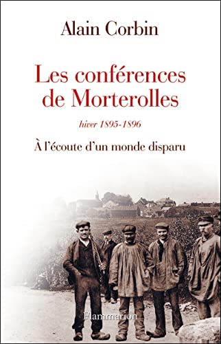 Beispielbild fr Les confrences de Morterolles, hiver 1895-1896 : A l'coute d'un monde disparu zum Verkauf von Ammareal